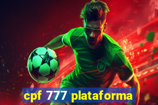 cpf 777 plataforma